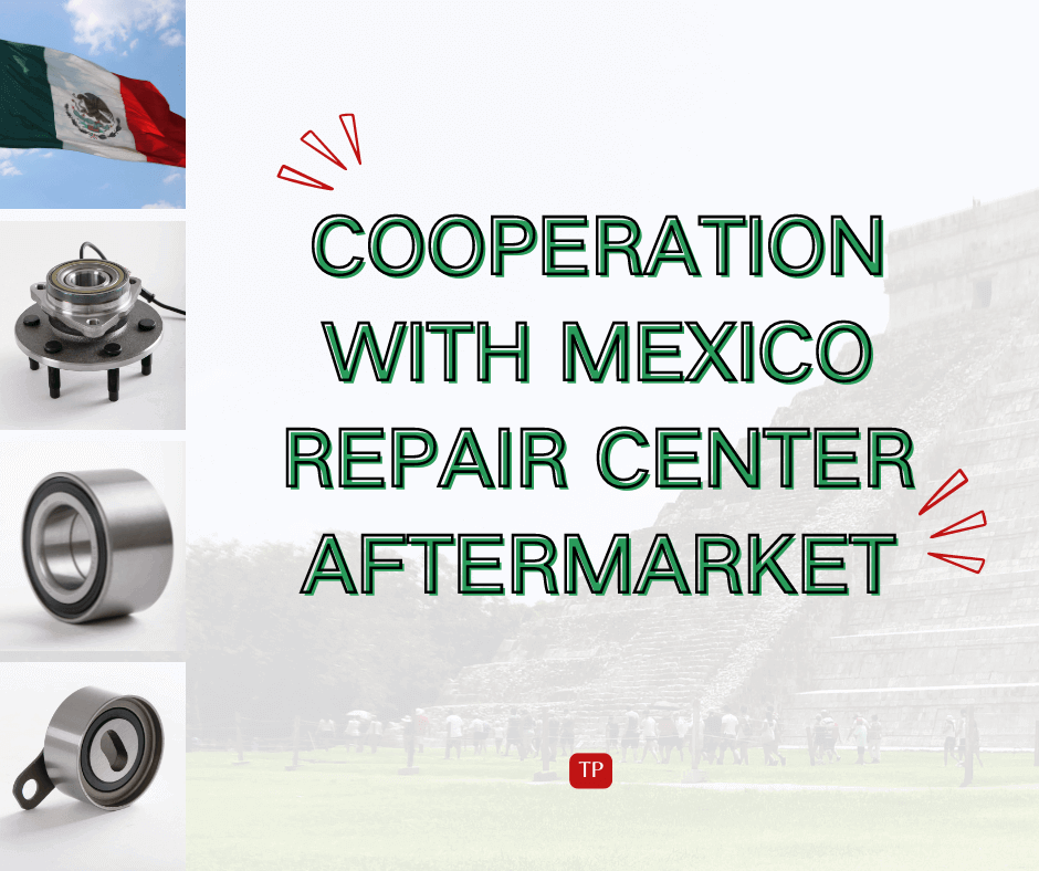 Cooperation with Mexico Repair Center Aftermarket