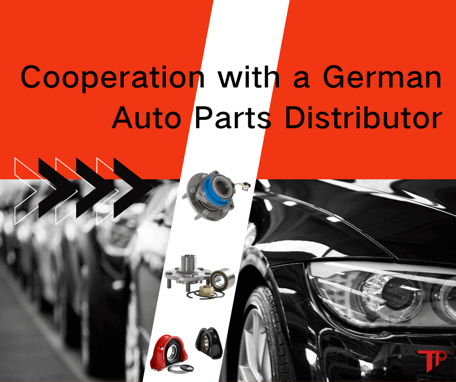 Cooperation with a German Auto Parts Distributor WITH tp bearing