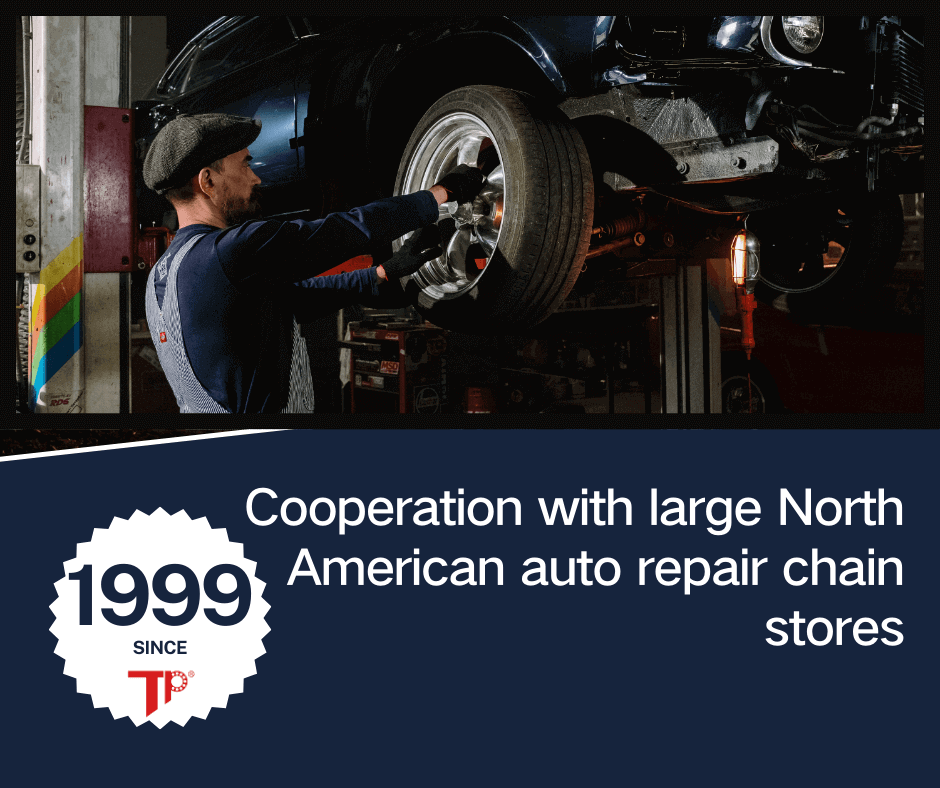 Cooperation with large North American auto repair chain stores with tp bearing